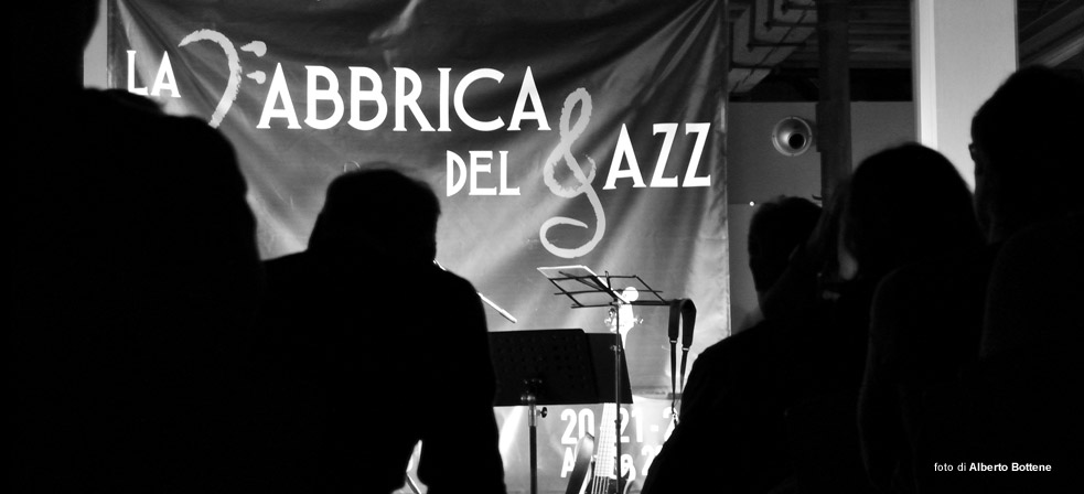La Fabbrica del Jazz 2015 - foto di Alberto Bottene